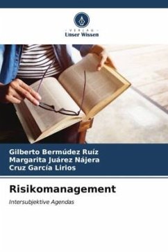 Risikomanagement - Bermúdez Ruíz, Gilberto;Juárez Nájera, Margarita;García Lirios, Cruz
