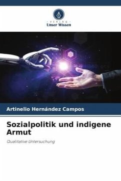 Sozialpolitik und indigene Armut - Hernández Campos, Artinelio