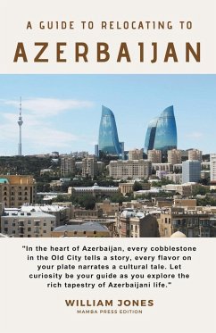 A Guide to Relocating to Azerbaijan - Jones, William