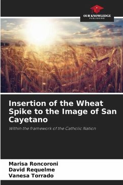 Insertion of the Wheat Spike to the Image of San Cayetano - Roncoroni, Marisa;Requelme, David;Torrado, Vanesa