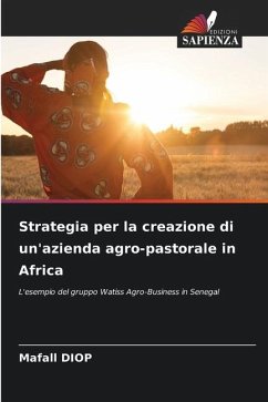 Strategia per la creazione di un'azienda agro-pastorale in Africa - DIOP, Mafall