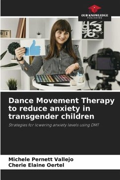 Dance Movement Therapy to reduce anxiety in transgender children - Pernett Vallejo, Michele;Oertel, Cherie Elaine