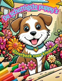 De schattigste puppy's - Kleurboek voor kinderen - Creatieve en grappige scènes van lachende hondjes - Editions, Colorful Fun