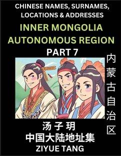 Inner Mongolia Autonomous Region (Part 7)- Mandarin Chinese Names, Surnames, Locations & Addresses, Learn Simple Chinese Characters, Words, Sentences with Simplified Characters, English and Pinyin - Tang, Ziyue