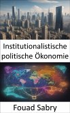 Institutionalistische politische Ökonomie (eBook, ePUB)