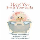 I Love You Even If You're Stinky (eBook, ePUB)