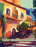 Case mediterranee Libro da colorare per gli amanti delle vacanze e dell'architettura Disegni creativi per il relax