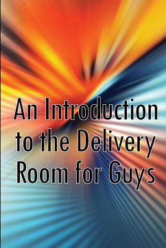 An Introduction to the Delivery Room for Guys - Shaddow, Barbara