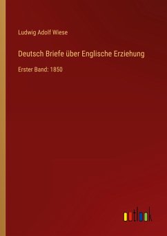 Deutsch Briefe über Englische Erziehung - Wiese, Ludwig Adolf