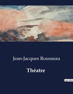 Théatre - Rousseau, Jean-Jacques