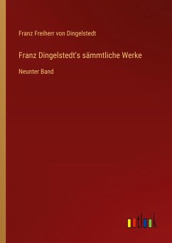 Franz Dingelstedt's sämmtliche Werke - Dingelstedt, Franz Freiherr Von