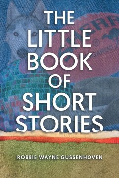 The Little Books of Short Stories - Gussenhoven, Robbie Wayne