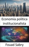 Economía política institucionalista (eBook, ePUB)