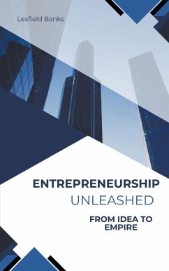 Entrepreneurship Unleashed - Banks, Lexfield