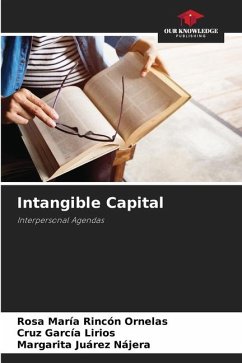 Intangible Capital - Rincón Ornelas, Rosa María;García Lirios, Cruz;Juárez Nájera, Margarita