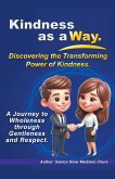 Kindness as a Way. Discovering the Transforming Power of Kindness.