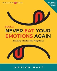 Never Eat Your Emotions Again, Book 2 - Holt, Marion