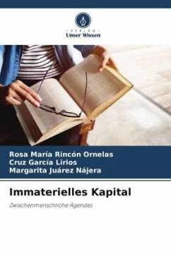 Immaterielles Kapital - Rincón Ornelas, Rosa María;García Lirios, Cruz;Juárez Nájera, Margarita