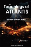 The Teachings Of Atlantis - Secrets of the Cosmos