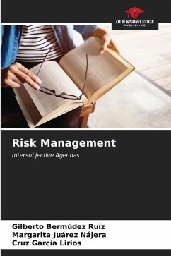 Risk Management - Bermúdez Ruíz, Gilberto;Juárez Nájera, Margarita;García Lirios, Cruz