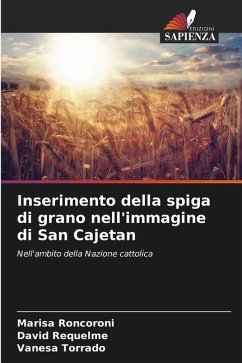 Inserimento della spiga di grano nell'immagine di San Cajetan - Roncoroni, Marisa;Requelme, David;Torrado, Vanesa