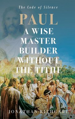 Paul A Wise Master Builder Without the Tithe - Kithcart, Jonathan