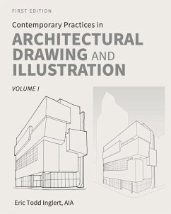 Contemporary Practices in Architectural Drawing and Illustration - Inglert, Eric Todd