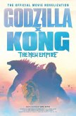 Godzilla X Kong: The New Empire - The Official Movie Novelization
