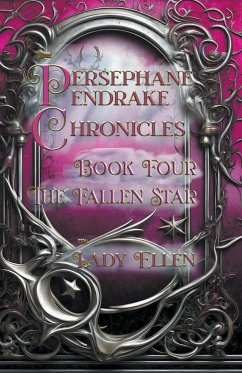 The Persephane Pendrake Chronicles-Book Four-The Fallen Star - Ellen, Lady