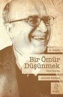 Bir Ömür Düsünmek - Arslan, Ahmet