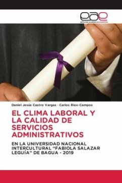 EL CLIMA LABORAL Y LA CALIDAD DE SERVICIOS ADMINISTRATIVOS - Castro Vargas, Daniel Jesús;Rios-Campos, Carlos