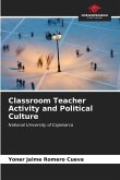 Classroom Teacher Activity and Political Culture