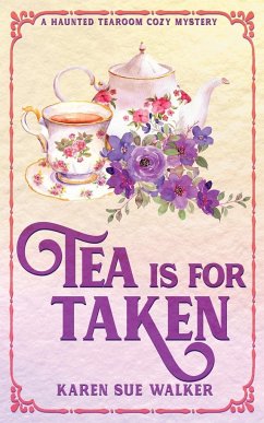 Tea is for Taken - Walker, Karen Sue
