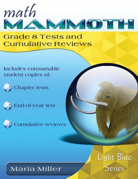 Math Mammoth Grade 8 Tests and Cumulative Reviews Math Mammoth Grade 8 Tests and Cumulative Reviews