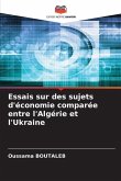 Essais sur des sujets d'économie comparée entre l'Algérie et l'Ukraine