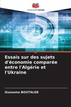 Essais sur des sujets d'économie comparée entre l'Algérie et l'Ukraine - BOUTALEB, Oussama