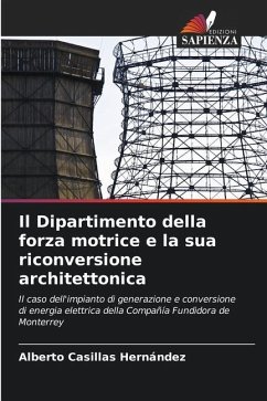 Il Dipartimento della forza motrice e la sua riconversione architettonica - Casillas Hernández, Alberto