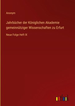 Jahrbücher der Königlichen Akademie gemeinnütziger Wissenschaften zu Erfurt - Anonym