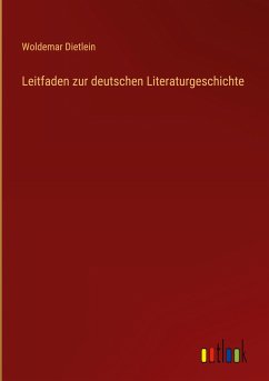 Leitfaden zur deutschen Literaturgeschichte - Dietlein, Woldemar