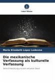 Die mexikanische Verfassung als kulturelle Verfassung