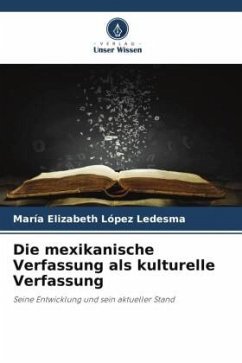 Die mexikanische Verfassung als kulturelle Verfassung - López Ledesma, María Elizabeth
