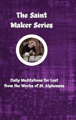 The Saint Maker Series - Liguori, St Alphonsus