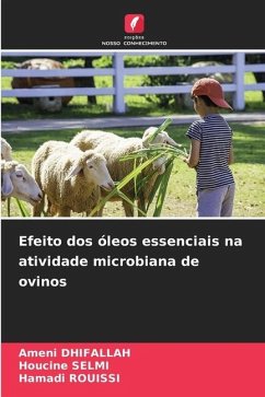 Efeito dos óleos essenciais na atividade microbiana de ovinos - DHIFALLAH, Ameni;Selmi, Houcine;Rouissi, Hamadi