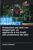 Protezione dei dati con Stegacrypt: un approccio a tre livelli alla protezione dei dati