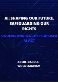 AI: Shaping Our Future, Safeguarding Our Rights (1A, #1) (eBook, ePUB) - Woldemariam, Abebe-Bard Ai