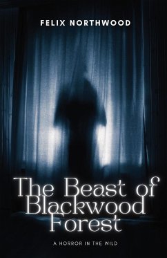 The Beast of Blackwood Forest - Northwood, Felix