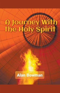 A Journey With The Holy Spirit - Bowman, Alan