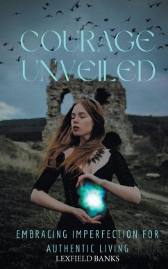 Courage Unveiled - Banks, Lexfield