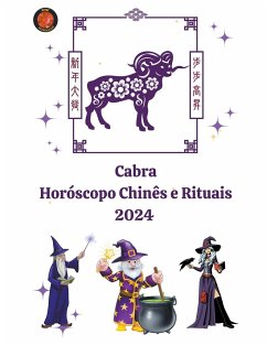 Cabra Horóscopo Chinês e Rituais 2024 - Rubi, Alina A; Rubi, Angeline A.