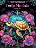 Turtle Mandalas Adult Coloring Book Anti-Stress and Relaxing Mandalas to Promote Creativity